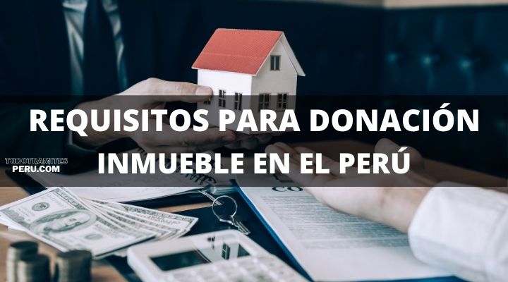 Requisitos para donación de inmueble en Perú